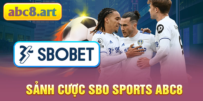 Sảnh cược SBO Sports Abc8